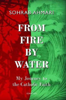 Ahmari - From fire, by water: my journey to the Catholic faith