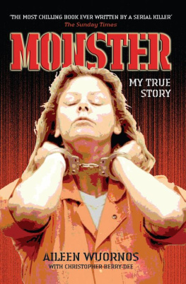 Aileen Wuornos with Christopher Berry-Dee Monster inside the mind of Aileen Wuornos