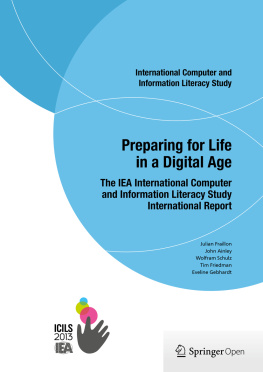 Ainley John Preparing for life in a digital age: the IEA International Computer and Information Literacy Study International Report