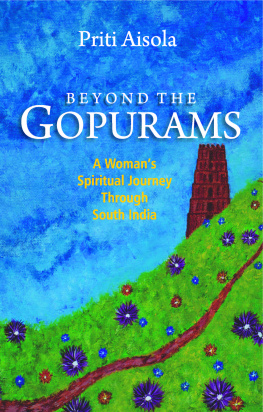 Aisola - Beyond the gopurams: a womans spiritual journey through South India