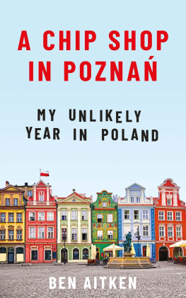 Aitken A chip Shop in Poznań: my unlikely year in Poland