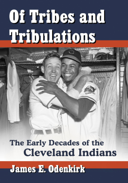 Odenkirk - Of tribes and tribulations: the early decades of the Cleveland Indians