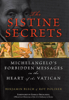 Michelangelo Buonarroti The Sistine secrets: Michelangelos forbidden messages in the heart of the Vatican