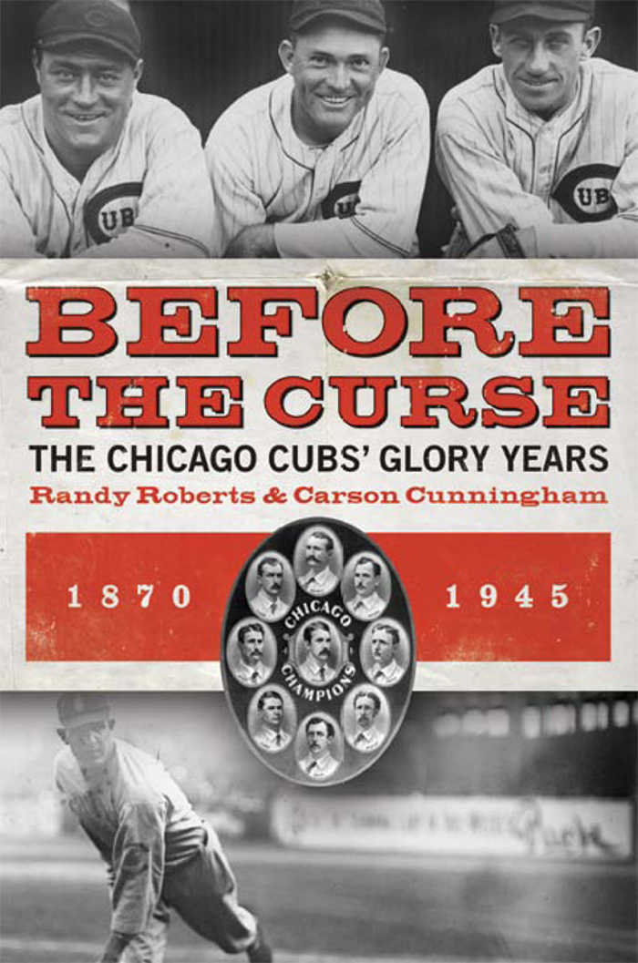 Before the Curse BEFORE THE CURSE THE CHICAGO CUBS GLORY YEARS 1870 1945 - photo 1