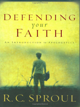 Sproul - Defending your faith: an introduction to apologetics