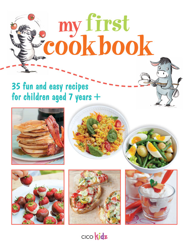 my first cookbook my first cookbook easy and fun recipes for children - photo 1