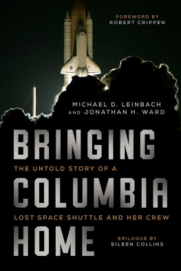 Collins Eileen Marie Bringing Columbia home: the untold story of a lost space shuttle and her crew