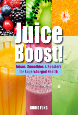 Fung - Juice boost!: juices, smoothies & boosters for supercharged health