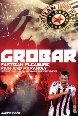 Moor - Grobar: Partizan pleasure, pain and paranoia: lifting the lid on Serbias undertakers