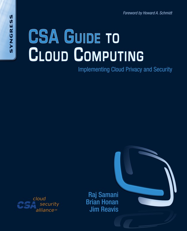 CSA Guide to Cloud Computing Implementing Cloud Privacy and Security Raj - photo 1