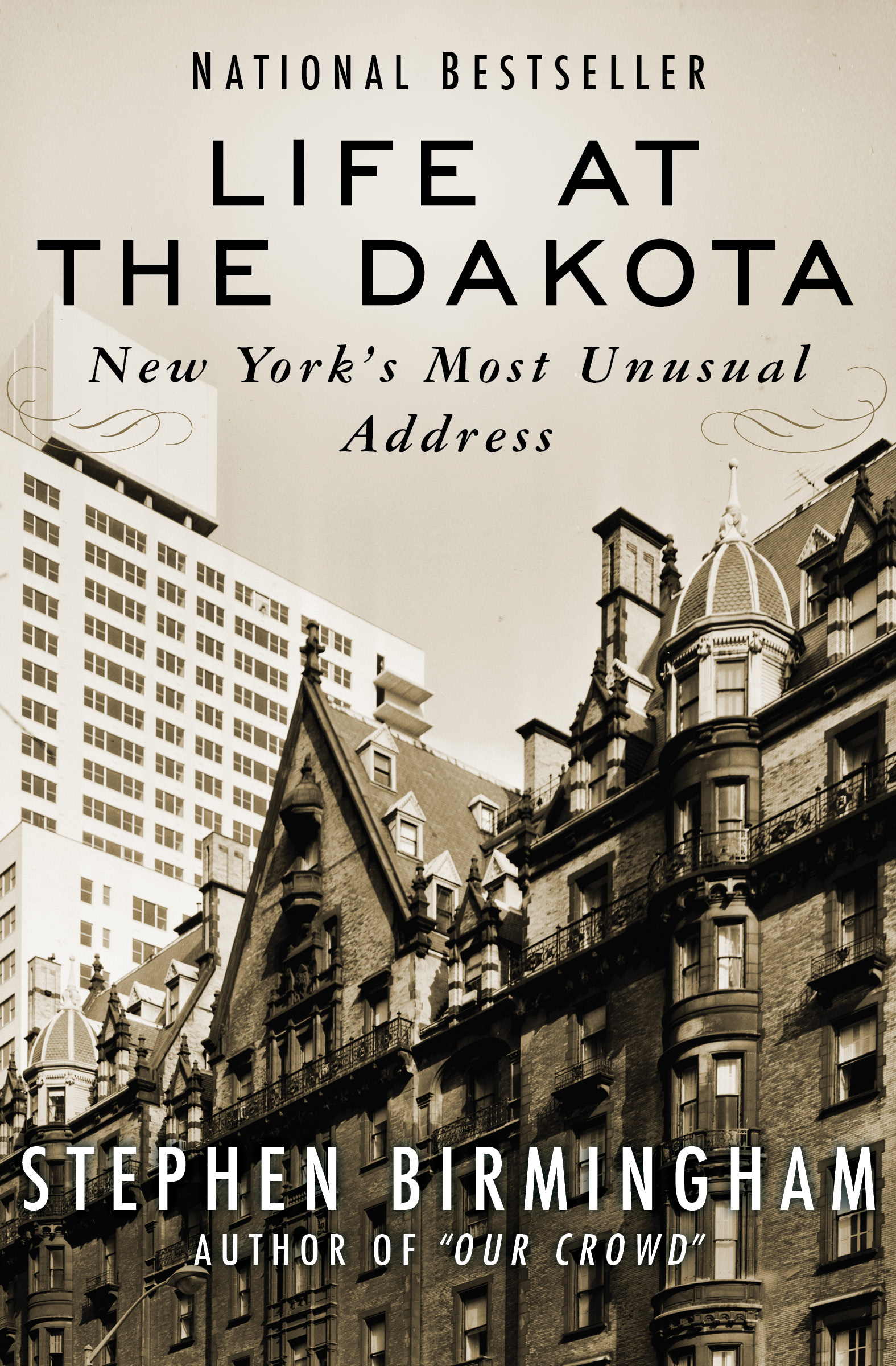 Life at the Dakota New Yorks Most Unusual Address Stephen Birmingham - photo 1