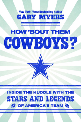 MYERS - HOW BOUT THEM COWBOYS?: inside the huddle with the stars and legends of americas team