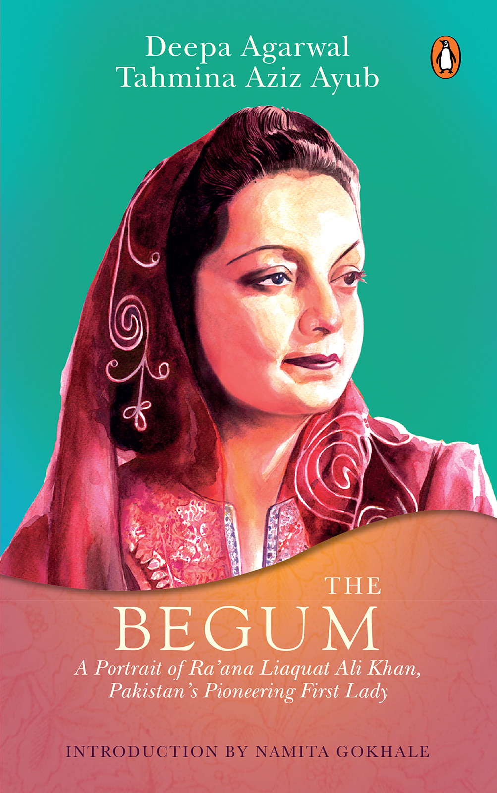 DEEPA AGARWAL TAHMINA AZIZ AYUB THE BEGUM A Portrait of Raana - photo 1