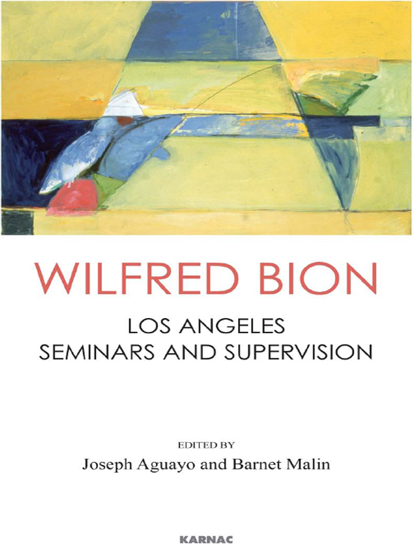 WILFRED BION LOS ANGELES SEMINARS AND SUPERVISION Edited with an Introduction - photo 1