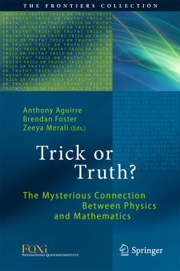 Aguirre Anthony Trick or Truth? The Mysterious Connection Between Physics and Mathematics