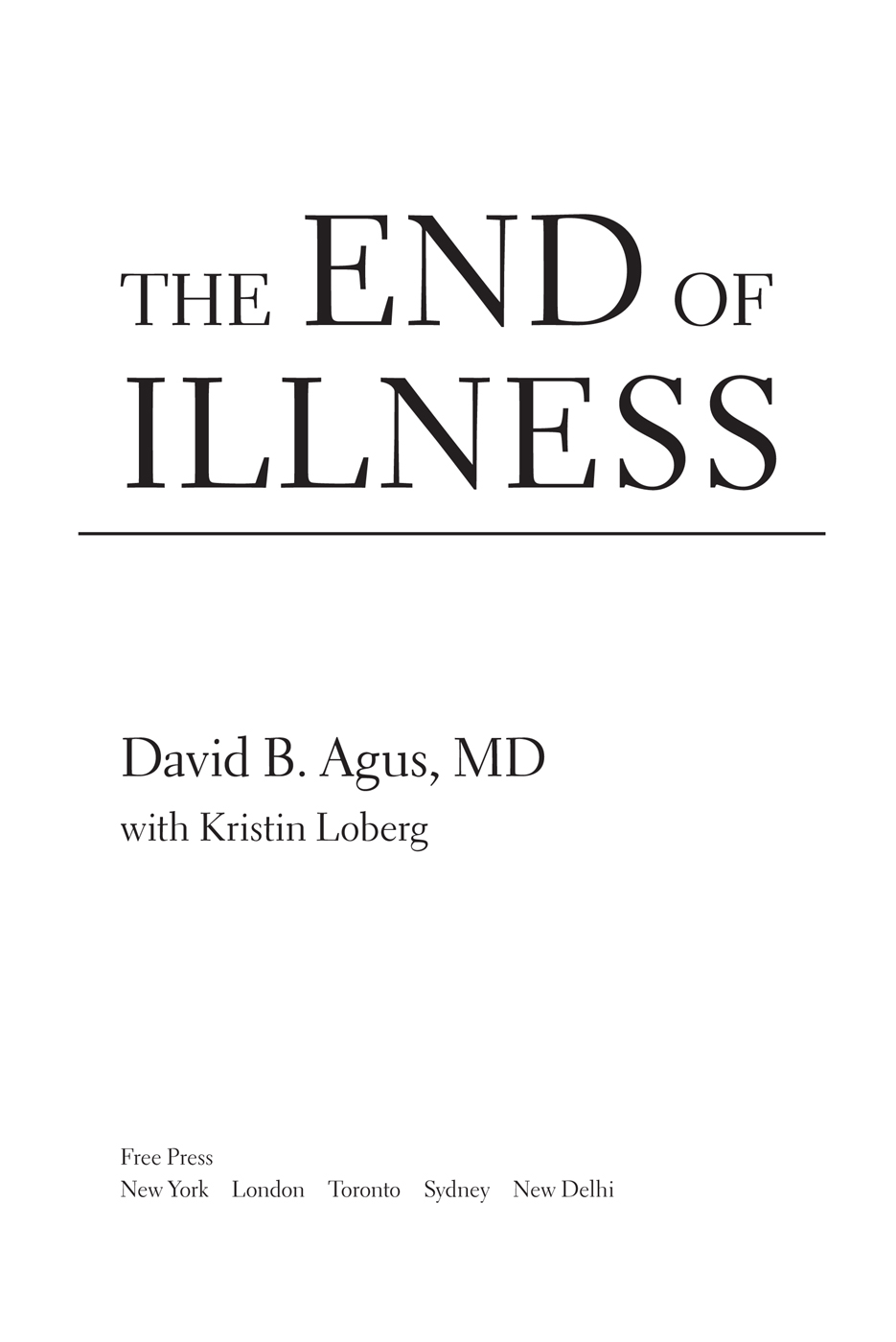 Contents How a Cancer Doctor Met His Greatest Challenge to End All Illness - photo 1