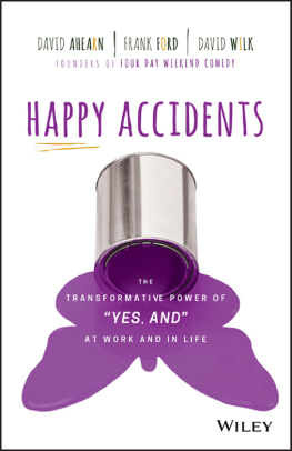 Ahearn David - Happy accidents: the transformative power of yes, and at work and in life