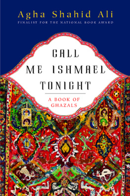 Agha - Call me Ishmael tonight: a book of ghazals