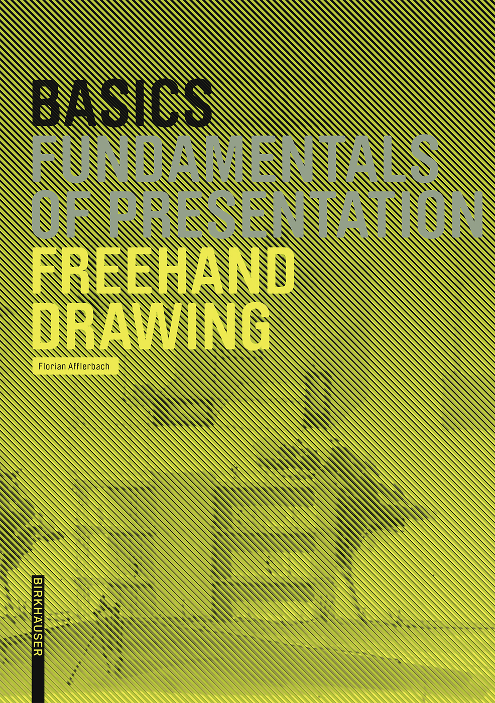 Florian Afflerbach Freehand Drawing BIRKHUSER BASEL Contents Foreword For - photo 1