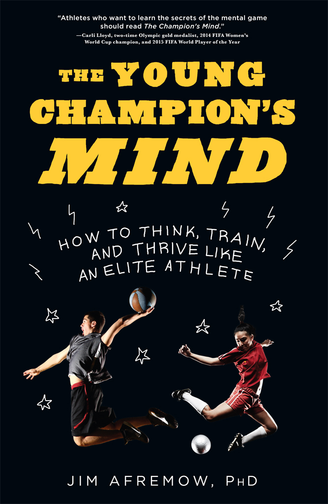 Also by Jim Afremow The Champions Mind The Champions Comeback An - photo 1