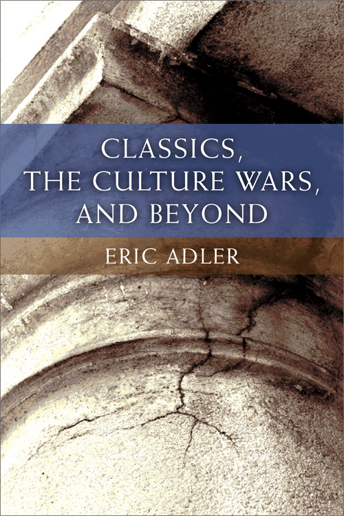 Classics the Culture Wars and Beyond Classics the Culture Wars and Beyond - photo 1