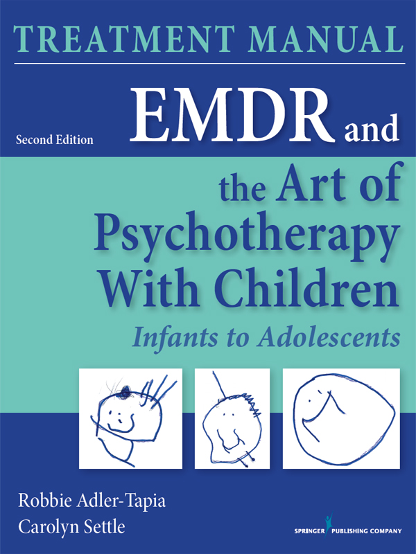 EMDR and the Art of Psychotherapy With Children Robbie Adler-Tapia PhD is a - photo 1