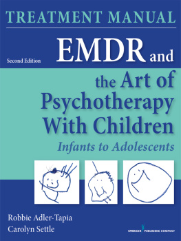 Adler-Tapia Robbie PhD EMDR and the Art of Psychotherapy with Children (Manual)