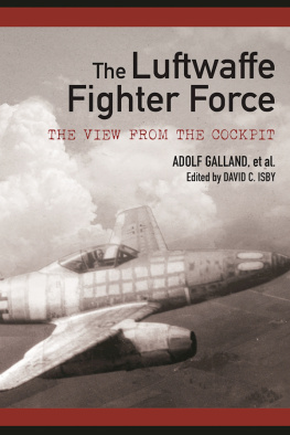 Adolf Galland - The Luftwaffe Fighter Force: the View From the Cockpit