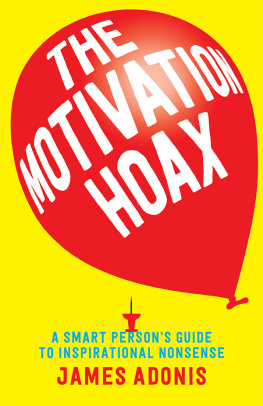 Adonis Motivation Hoax: a Smart Persons Guide to Inspirational Nonsense