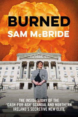 McBride - Burned: the inside story of the cash-for-ash scandal and Northern Irelands secretive new elite