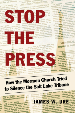 Church of Jesus Christ of Latter-day Saints Stop the press: how the Mormon Church tried to silence the Salt Lake Tribune