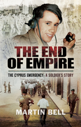 Great Britain. Army - The end of empire: the Cyprus emergency ; a soldiers story