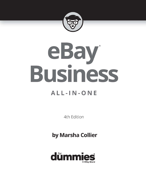 eBay Business All-in-One For Dummies 4th Edition Published by John Wiley - photo 2