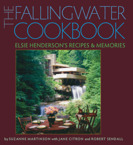 Citron Jane - The Fallingwater cookbook: Elsie Hendersons recipes and memories