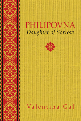 Gal Valentina - Philipovna: daughter of sorrow