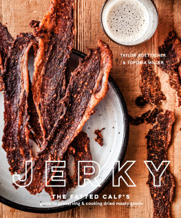 Anderson Edward Charles Jerky: the Fatted Calfs guide to preserving & cooking dried meaty goods