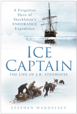 Haddesley Stephen - Ice Captain: the Life of Endurance Expeditions Other Hero, Joseph Russell Stenhouse