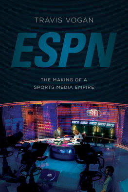 Vogan - ESPN: the making of a sports media empire