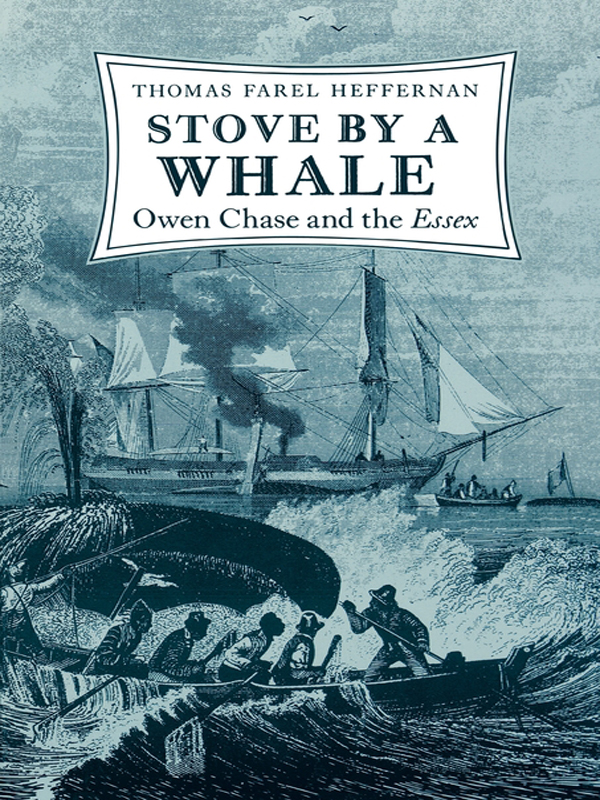 STOVE BY A WHALE OWEN CHASE THOMAS FAREL HEFFERNAN STOVE BY A WHALE Owen - photo 1