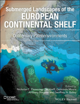 Bailey G. N. Submerged landscapes of the European continental shelf: Quaternary paleoenvironments