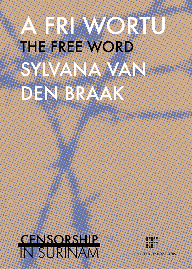 Sylvana van den Braak CENSORSHIP IN SURINAM Eva Tas Foundation Amsterdam - photo 1