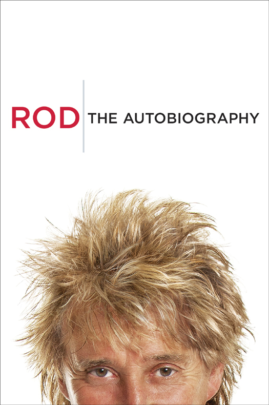 Copyright 2012 by Rod Stewart All rights reserved Published in the United - photo 1