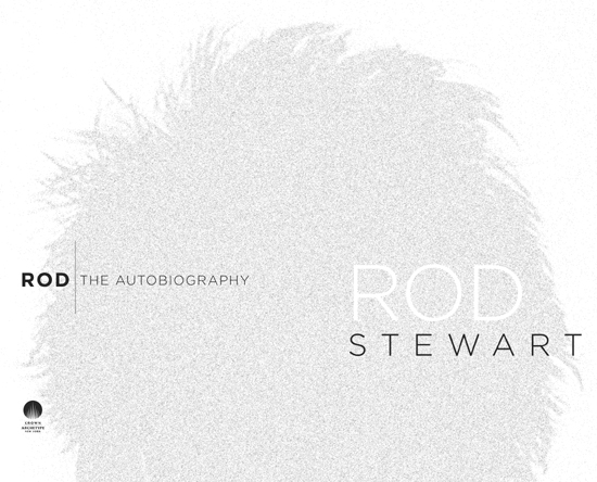 Copyright 2012 by Rod Stewart All rights reserved Published in the United - photo 2