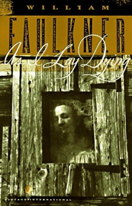 Faulkner - SPARKNOTES: As I Lay Dying: William Faulkner