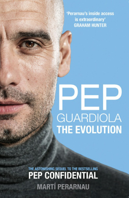 Guardiola Pep Pep Guardiola: The Evolution