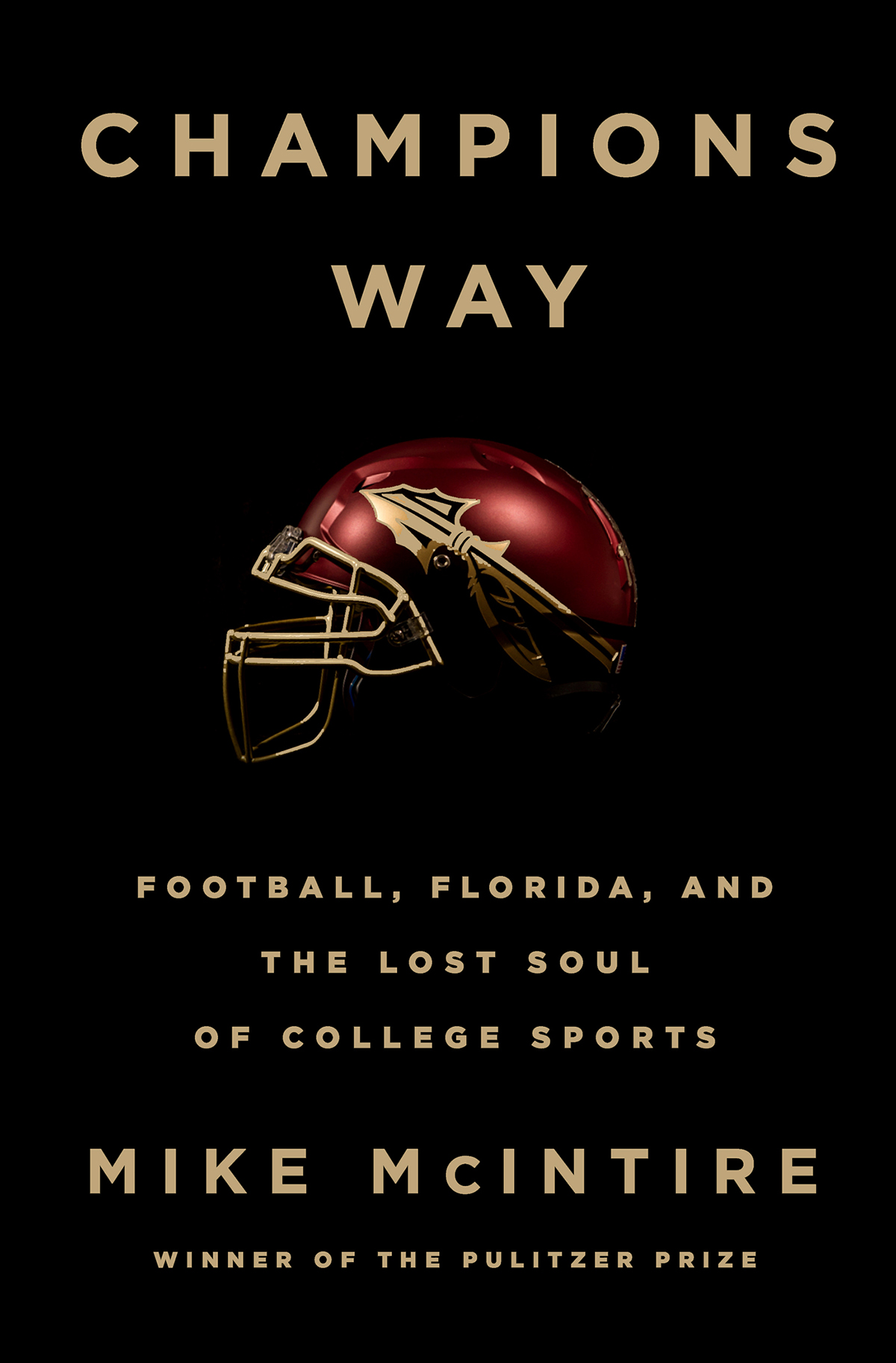 CHAMPIONS WAY Football Florida and the Lost Soul of College Sports MIKE - photo 1