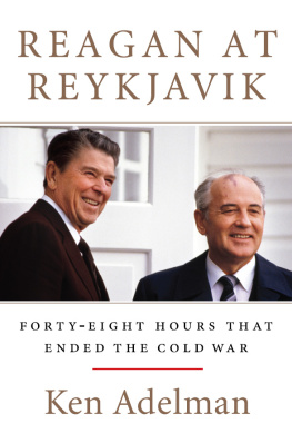 Adelman Reagan at Reykjavik: the weekend that ended the Cold War