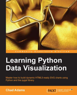 Adams - Learning Python data visualization: master how to build dynamic HTML5-ready SVG charts using Python and the pygal library