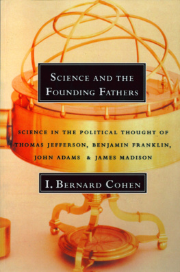 Adams John Science and the founding fathers: science in the political thought of Jefferson, Franklin, Adams and Madison