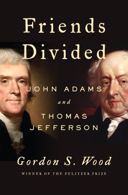 Adams John - Friends divided: John Adams and Thomas Jefferson